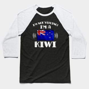 I'm Not Yelling I'm New Zealander - Gift for New Zealander With Roots From New Zealand Baseball T-Shirt